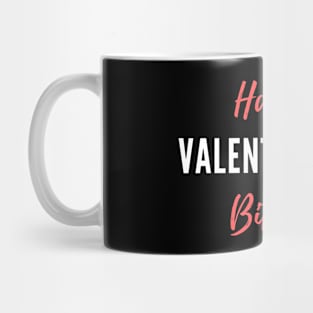 Happy Valentine's Day Bitches! - Funny Mug